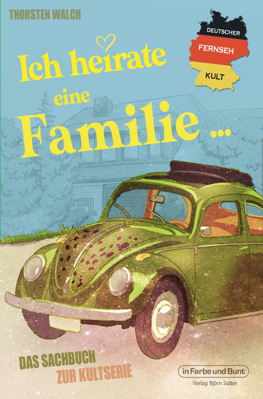 Cover von Ich heirate eine Familie, Verlag Björn Sülter