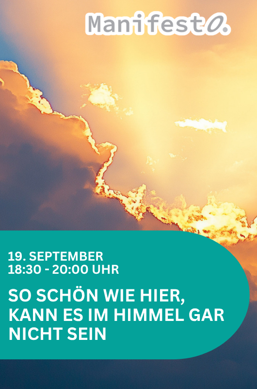 ManifesO. Grafik So schön wie hier, kann es im Himmel gar nicht sein