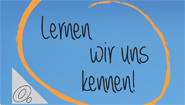 Lernen wir uns kennen
